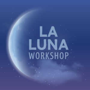La Luna Workshop